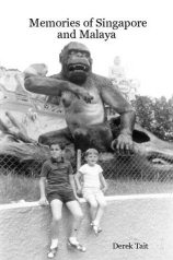 Memories of Singapore and Malaya - a new book by Derek Tait.