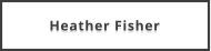 Heather Fisher