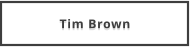 Tim Brown