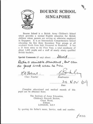 Bourne leaving certificate
My Bourne leaving certificate, issued in December 1969 just prior to my departure from Singapore.
Keywords: Bourne;leaving certificate;1969;Dave Papworth